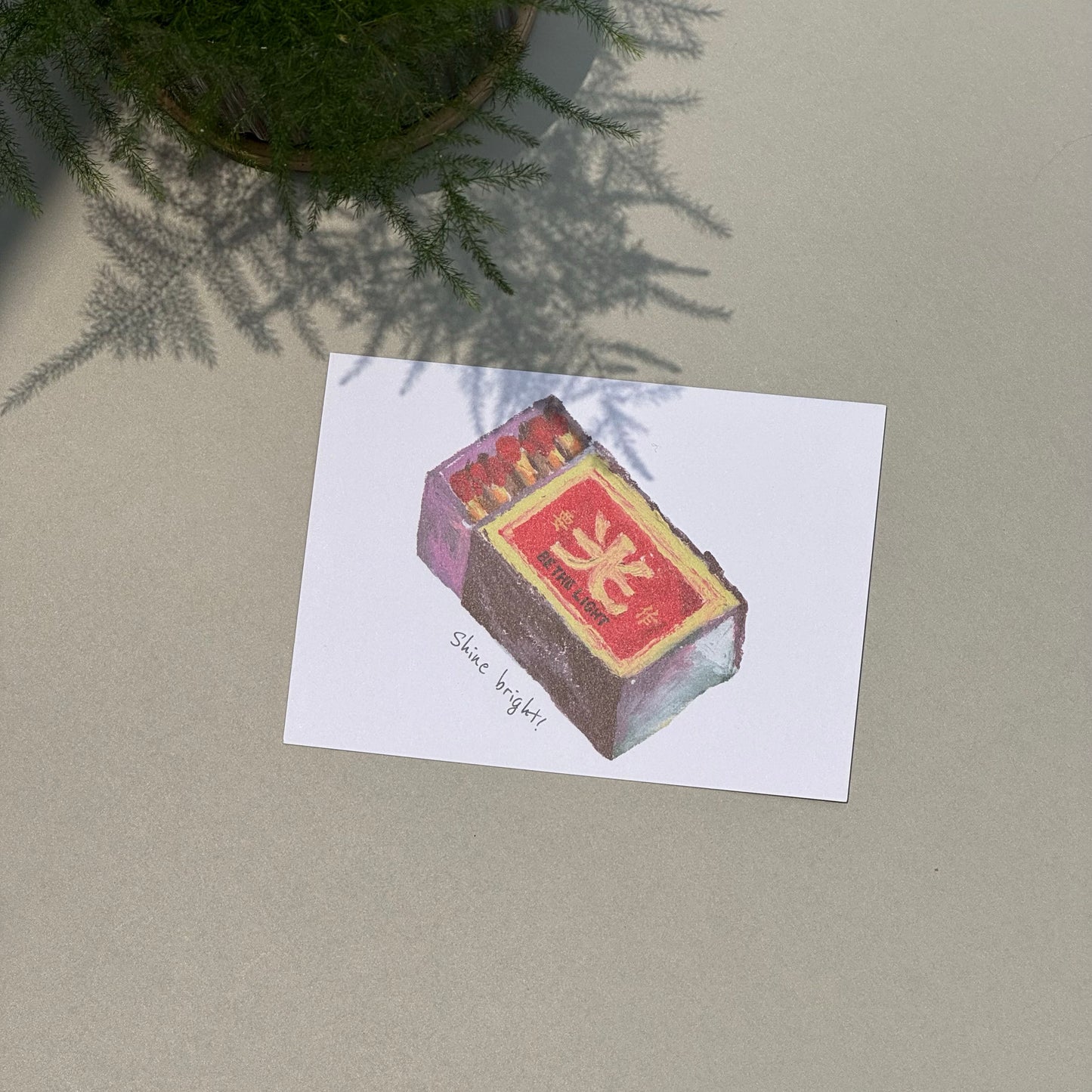 【Postcard | 明信片】Shine bright! 火柴